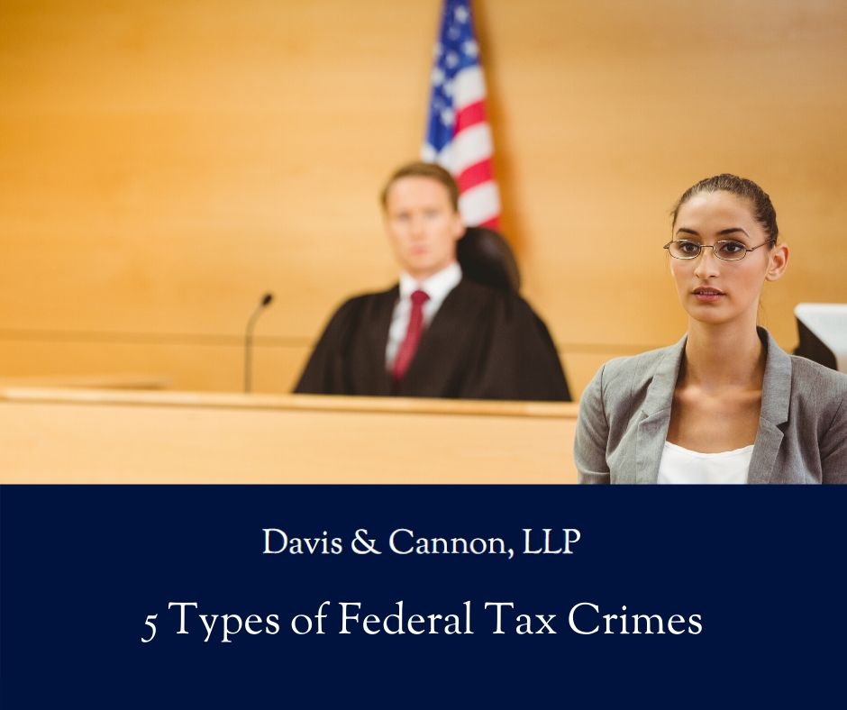 Davis & Cannon LLP - 5 Types of Federal Tax Crimes